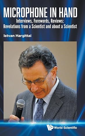 microphone in hand interviews forewords reviews revelations from a scientist and about a scientist 1st