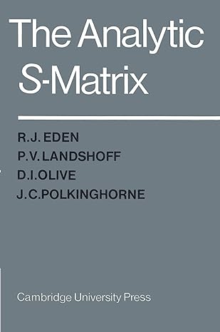 the analytic s matrix 1st edition r j eden 0521523362, 978-0521523363