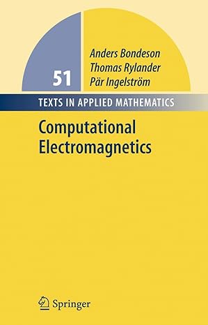 computational electromagnetics 1st edition anders bondeson ,thomas rylander ,pa r ingelstra m 1441920846,