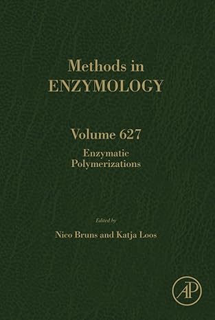 enzymatic polymerizations 1st edition nico bruns ,katja loos 0128170956, 978-0128170953
