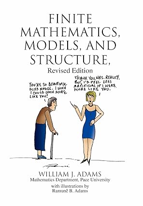 finite mathematics models and structure 1st edition william j adams 1436334179, 978-1436334174