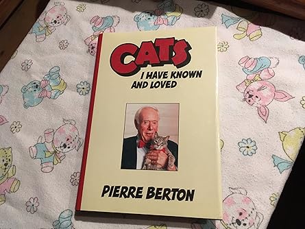 cats i have known and loved 1st edition pierre berton 0385659385, 978-0385659383