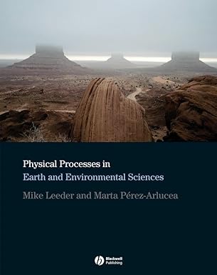 physical processes in earth and environmental sciences 1st edition mike r leeder ,marta pa c rez arlucea