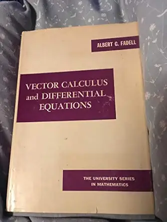 vector calculus and differential equations 1st edition albert g fadell 044202360x, 978-0442023607