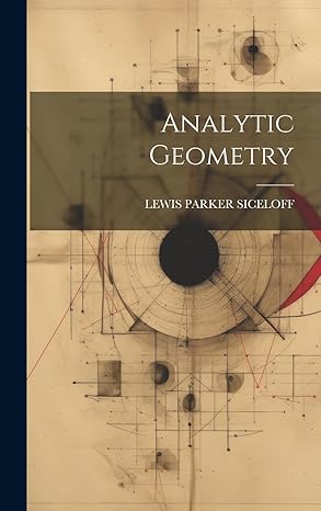 analytic geometry 1st edition lewis parker siceloff 1020298723, 978-1020298721
