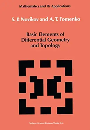 basic elements of differential geometry and topology 1st edition s p novikov ,a t fomenko 0792310098,