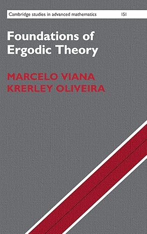 foundations of ergodic theory 1st edition marcelo viana ,krerley oliveira 1107126967, 978-1107126961