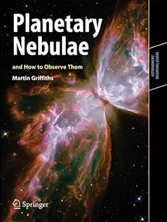 planetary nebulae and how to observe them 1st edition martin griffiths 1461417813, 978-1461417811