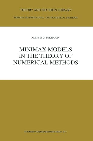 minimax models in the theory of numerical methods 1st edition a sukharev ,olga chuyan 0792318218,