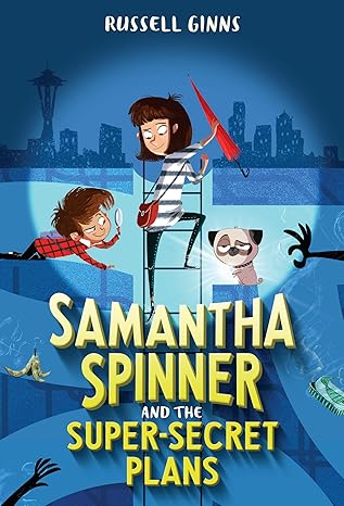samantha spinner and the super secret plans 1st edition russell ginns ,barbara fisinger 1524720038,