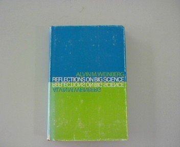 reflections on big science 1st edition alvin m weinberg 0262230240, 978-0080125459