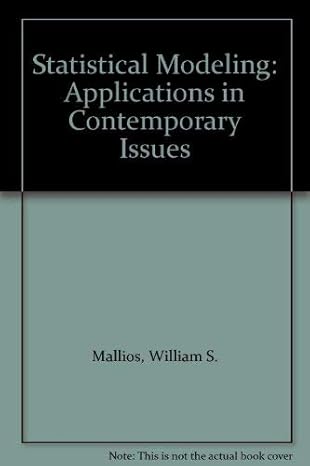 statistical modeling applications in contemporary issues 1st edition william s mallios 0813803071,
