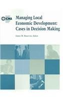 managing local economic development cases in decision making 1st edition james m banovetz 0873261410,