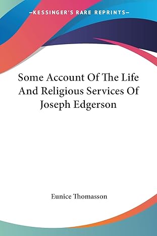 some account of the life and religious services of joseph edgerson 1st edition eunice thomasson 1417951141,