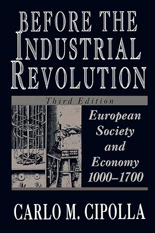 before the industrial revolution european society and economy 1000 1700 1st edition carlo m cipolla