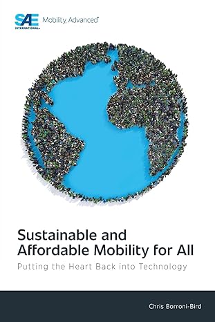 sustainable and affordable mobility for all putting the heart back into technology 1st edition christopher