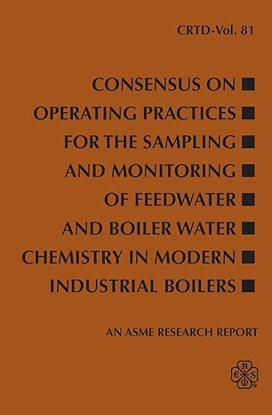 consensus on operating practices for the sampling and monitoring of feedwater and boiler water chemistry in