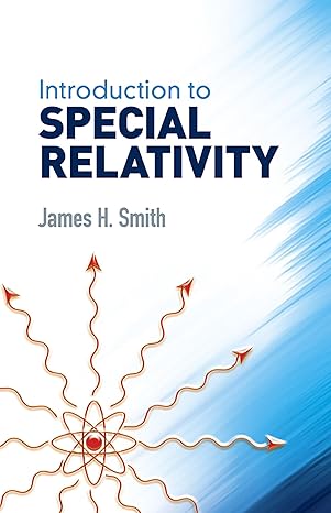 introduction to special relativity 1st edition james h smith 048668895x, 978-0486688954