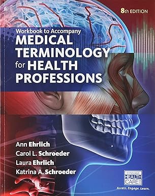 student workbook for ehrlich/schroeder/ehrlich/schroeders medical terminology for health professions 8th 1st