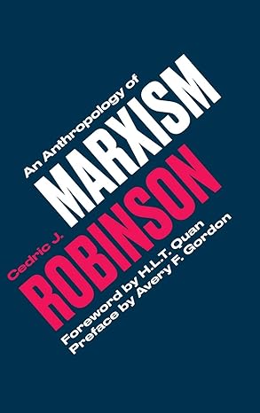 an anthropology of marxism 1st edition cedric j robinson ,avery f gordon ,h l t quan 0745339824,