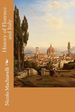 history of florence and italy 1st edition nicolo machiavelli 1502991268, 978-1502991263