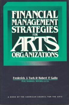 financial management strategies for arts organizations 1st edition frederick turk 0915400413, 978-0915400416