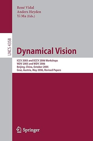 dynamical vision iccv 2005 and eccv 2006 workshops wdv 2005 and wdv 2006 beijing china october 21 2005 graz