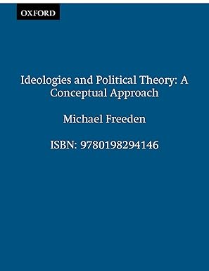 ideologies and political theory a conceptual approach 1st edition michael freeden 019829414x, 978-0198294146