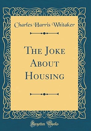 the joke about housing 1st edition charles harris whitaker 1528068394, 978-1528068390