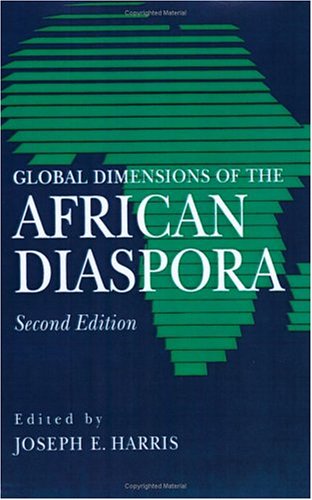 global dimensions of the african diaspora 1st edition joseph e harris 088258149x, 978-0882581491