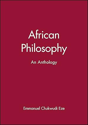 african philosophy an anthology 1st edition emmanuel chukwudi eze 0631203389, 978-0631203384