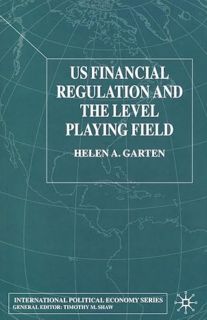us financial regulation and the level playing field 1st edition h garten 1349415324, 978-1349415328