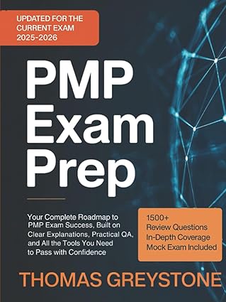 pmp exam prep your complete roadmap to pmp exam success built on clear explanations practical qanda and all