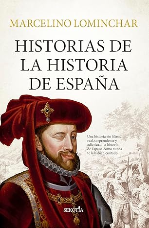 historias de la historia de espaa a 1st edition marcelino lominchar 841997935x, 978-8419979353