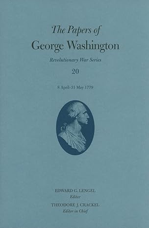 the papers of george washington 8 aprila 31 may 1779 1st edition george washington ,edward g lengel