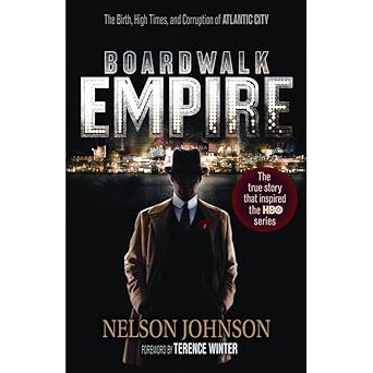 boardwalk empire the birth high times and corruption of atlantic city 1st edition nelson johnson ,terence