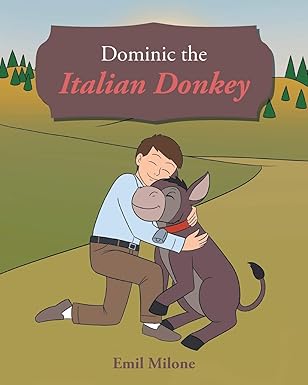 dominic the italian donkey 1st edition emil milone 164416597x, 978-1644165973