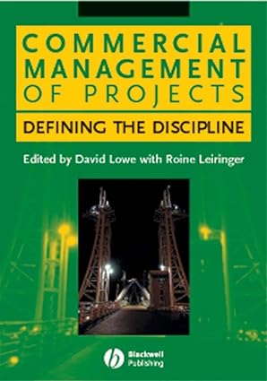 commercial management of projects defining the discipline 1st edition david lowe ,roine leiringer 1405124504,