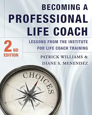 becoming a professional life coach lessons from the institute of life coach training 1st edition diane s