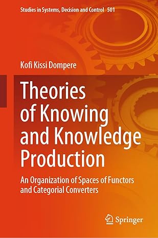 theories of knowing and knowledge production an organization of spaces of functors and categorial converters