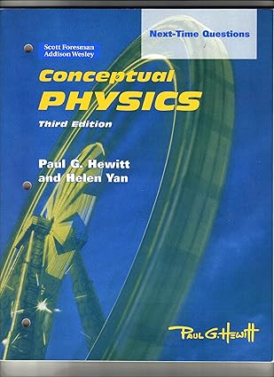 conceptual physics 3rd ed next time questions 1st edition paul g hewitt 0201468026, 978-0201468021