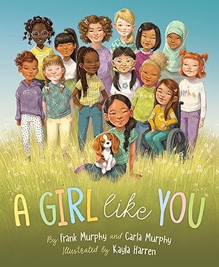 a girl like you 1st edition frank murphy ,carla murphy ,kayla harren 1534110968, 978-1534110960