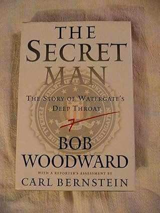 the secret man the story of watergates deep throat 1st edition bob woodward 0743287150, 978-0743287159