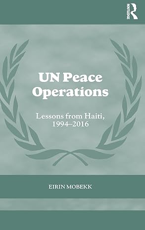 un peace operations lessons from haiti 1994 2016 1st edition eirin mobekk 0415480868, 978-0415480864