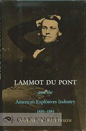 lammot du pont and the american explosives industry 1850 1884 1st edition norman b wilkinson 0813910129,