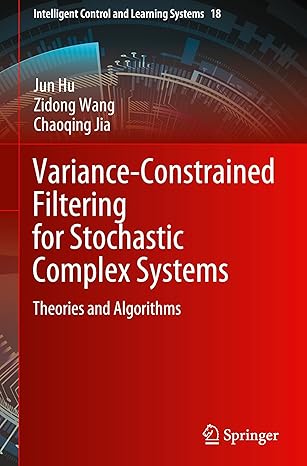 variance constrained filtering for stochastic complex systems theories and algorithms 1st edition jun hu