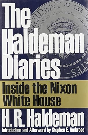 the haldeman diaries inside the nixon white house 1st edition h r haldeman ,stephen e ambrose 0399139621,