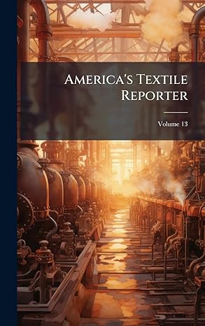 americas textile reporter 1st edition anonymous 1024387372, 978-1024387377