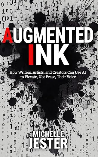 augmented ink how writers artists and creators can use ai to elevate not erase their voice 1st edition