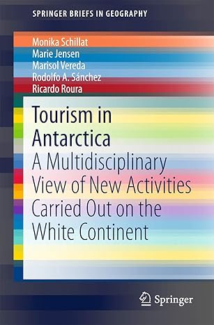 tourism in antarctica a multidisciplinary view of new activities carried out on the white continent 1st